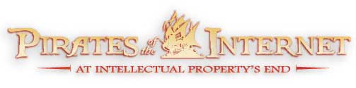 Pirates of the Internet: At Intellectual Property's End